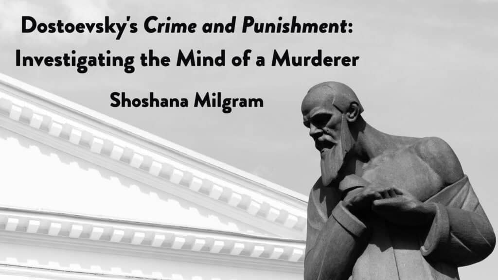 Dostoevsky’s Crime and Punishment Investigating the Mind of a Murderer