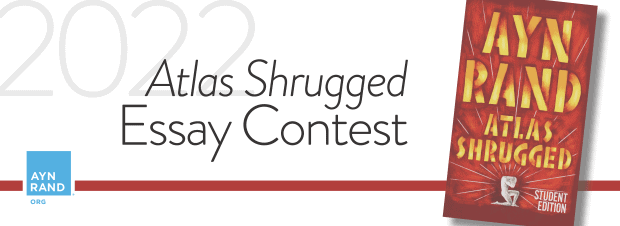 atlas shrugged essay contest 2022